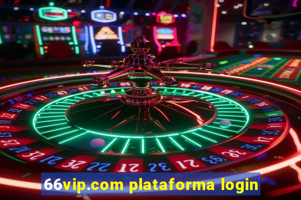 66vip.com plataforma login